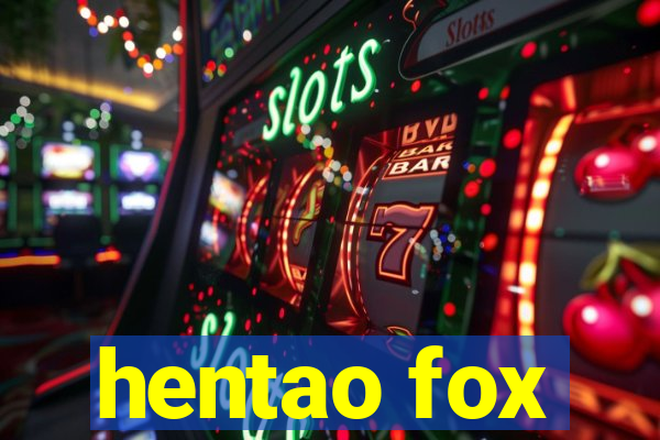 hentao fox